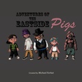Cover: Adventures of the Eastside Pigs - Trafford Publishing