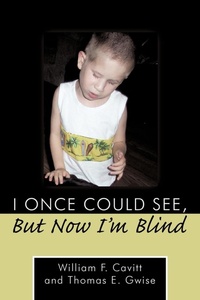 Abbildung von: I Once Could See, But Now I'm Blind - AuthorHouse