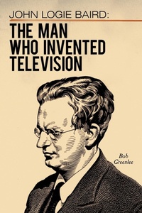 Abbildung von: John Logie Baird - AuthorHouse