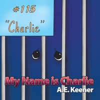 Abbildung von: My Name is Charlie - AuthorHouse