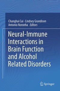 Enlarge image Cover: Neural-Immune Interactions in Brain Function and Alcohol Related Disorders - Springer