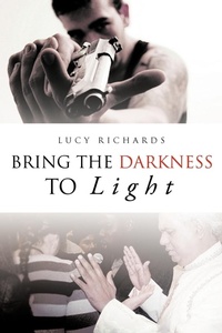 Enlarge image Cover: Bring the Darkness to Light - Trafford Publishing