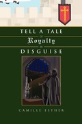 Cover: Tell a Tale of Royalty in Disguise - Xlibris