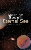Cover: Machine Gods of the Eternal Sea - Trafford Publishing