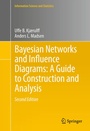 Cover: Bayesian Networks and Influence Diagrams: A Guide to Construction and Analysis - Springer