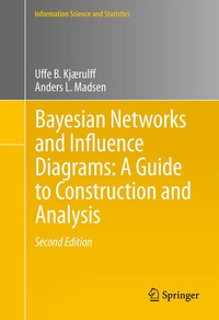 Enlarge image Cover: Bayesian Networks and Influence Diagrams: A Guide to Construction and Analysis - Springer