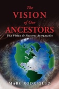 Cover: The Vision of Our Ancestors (Una Vision de Nuestros Antepasados) - Xlibris