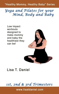 Abbildung von: Yoga and Pilates for Your Mind, Body and Baby - AuthorHouse