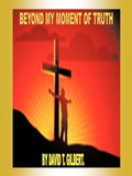 Cover: Beyond My Moment of Truth - Trafford Publishing