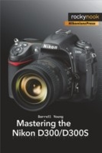 Abbildung von: Mastering the Nikon D300/D300S - Rocky Nook