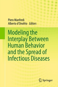 Enlarge image Cover: Modeling the Interplay Between Human Behavior and the Spread of Infectious Diseases - Springer