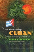 Cover: On Becoming Cuban - The University of North Carolina Press