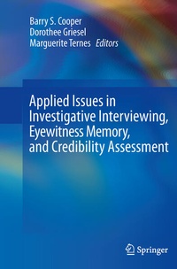 Enlarge image Cover: Applied Issues in Investigative Interviewing, Eyewitness Memory, and Credibility Assessment - Springer