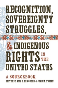 Enlarge image Cover: Recognition, Sovereignty Struggles, and Indigenous Rights in the United States - The University of North Carolina Press