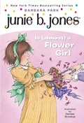 Cover: Junie B. Jones #13: Junie B. Jones Is (almost) a Flower Girl - Random House Books for Young Readers