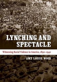 Enlarge image Cover: Lynching and Spectacle - University of North Carolina Press