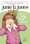 Cover: Junie B. Jones #3: Junie B. Jones and Her Big Fat Mouth - Random House Books for Young Readers