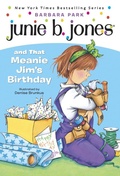 Cover: Junie B. Jones #6: Junie B. Jones and that Meanie Jim's Birthday - Random House Books for Young Readers