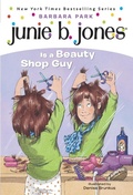 Cover: Junie B. Jones #11: Junie B. Jones Is a Beauty Shop Guy - Random House Books for Young Readers