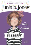 Cover: Junie B. Jones #9: Junie B. Jones Is Not a Crook - Random House Books for Young Readers