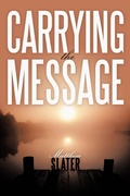 Cover: Carrying the Message - AuthorHouse