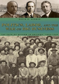 Enlarge image Cover: Politics, Labor, and the War on Big Business - University Press of Colorado