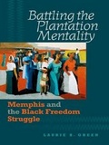 Cover: Battling the Plantation Mentality - University of North Carolina Press