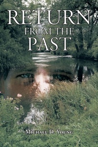 Enlarge image Cover: Return from the Past - AuthorHouse