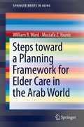 Cover: Steps Toward a Planning Framework for Elder Care in the Arab World - Springer