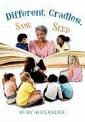 Cover: Different Cradles, Same Seed - AuthorHouse