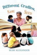 Cover: Different Cradles, Same Seed - AuthorHouse