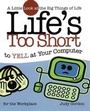 Cover: Life's too Short to Yell at Your Computer - Howard Books