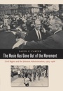 Cover: The Music Has Gone Out of the Movement - The University of North Carolina Press