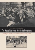 Cover: The Music Has Gone Out of the Movement - The University of North Carolina Press