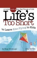 Cover: Life's too Short to Leave Kite Flying to Kids - Howard Books