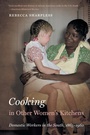 Cover: Cooking in Other Women's Kitchens - The University of North Carolina Press