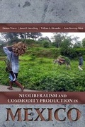 Cover: Neoliberalism and Commodity Production in Mexico - University Press of Colorado