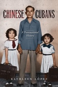 Cover: Chinese Cubans - The University of North Carolina Press