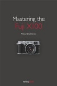 Abbildung von: Mastering the Fuji X100 - Rocky Nook