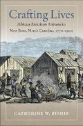 Cover: Crafting Lives - The University of North Carolina Press
