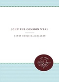 Cover: John the Common Weal - The University of North Carolina Press