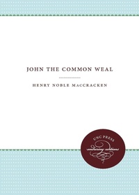 Enlarge image Cover: John the Common Weal - The University of North Carolina Press