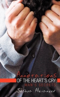 Enlarge image Cover: Annotations of the Heart's Cry - AuthorHouse