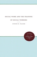 Cover: Social Work and the Training of Social Workers - The University of North Carolina Press