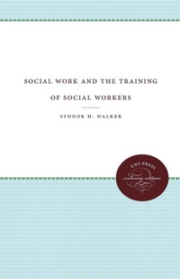 Enlarge image Cover: Social Work and the Training of Social Workers - The University of North Carolina Press