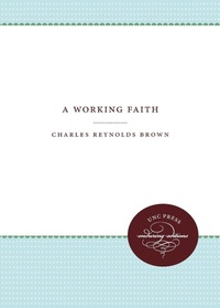 Enlarge image Cover: A Working Faith - The University of North Carolina Press