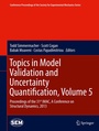 Cover: Topics in Model Validation and Uncertainty Quantification, Volume 5 - Springer