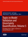 Cover: Topics in Model Validation and Uncertainty Quantification, Volume 5 - Springer