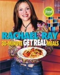 Abbildung von: Rachael Ray's 30-Minute Get Real Meals - Clarkson Potter