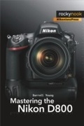 Cover: Mastering the Nikon D800 - Rocky Nook